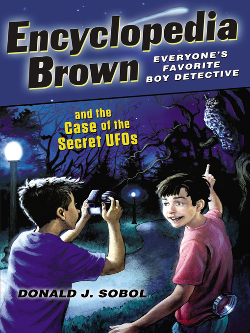 Title details for Encyclopedia Brown and the Case of the Secret UFOs by Donald J. Sobol - Wait list